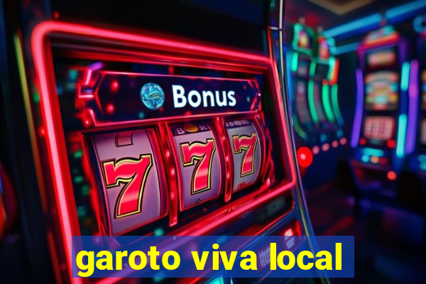 garoto viva local